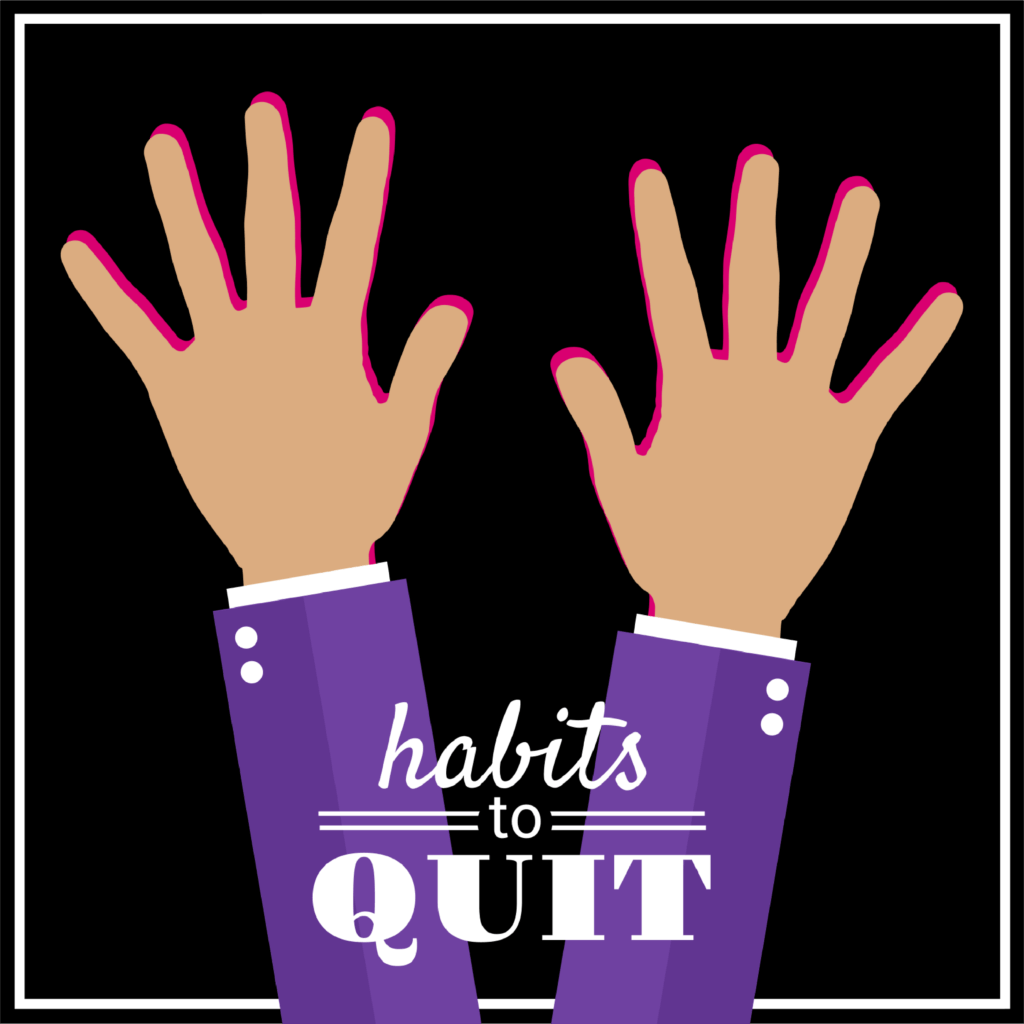Quit these 10 habits